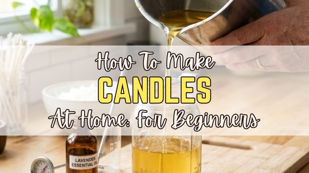 How to Make Candles at Home for Beginners