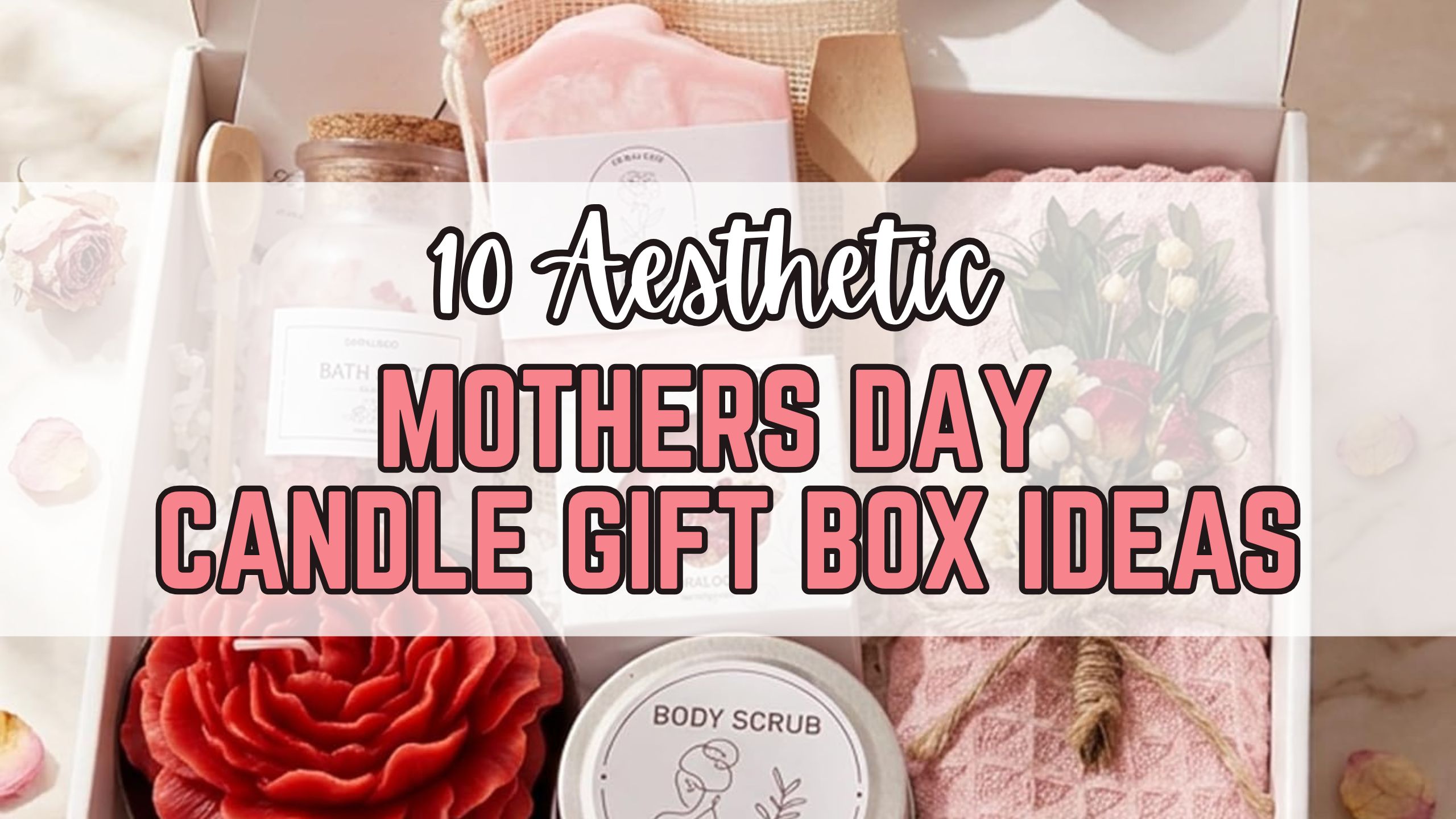 Aesthetic Mothers Day Candle Gift Box Ideas