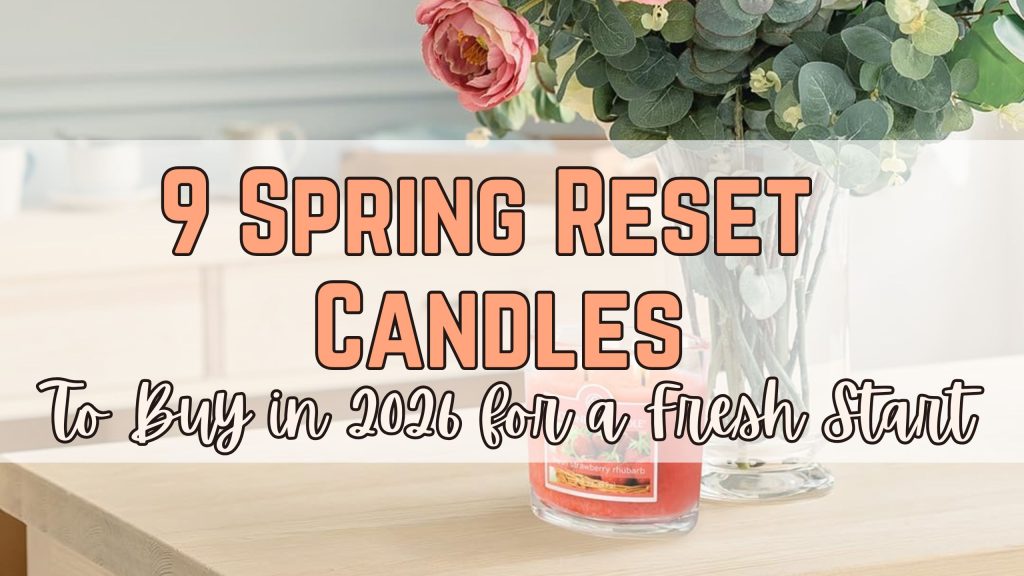 9 Spring Reset Candles to Buy in 2026 for a Fresh Start