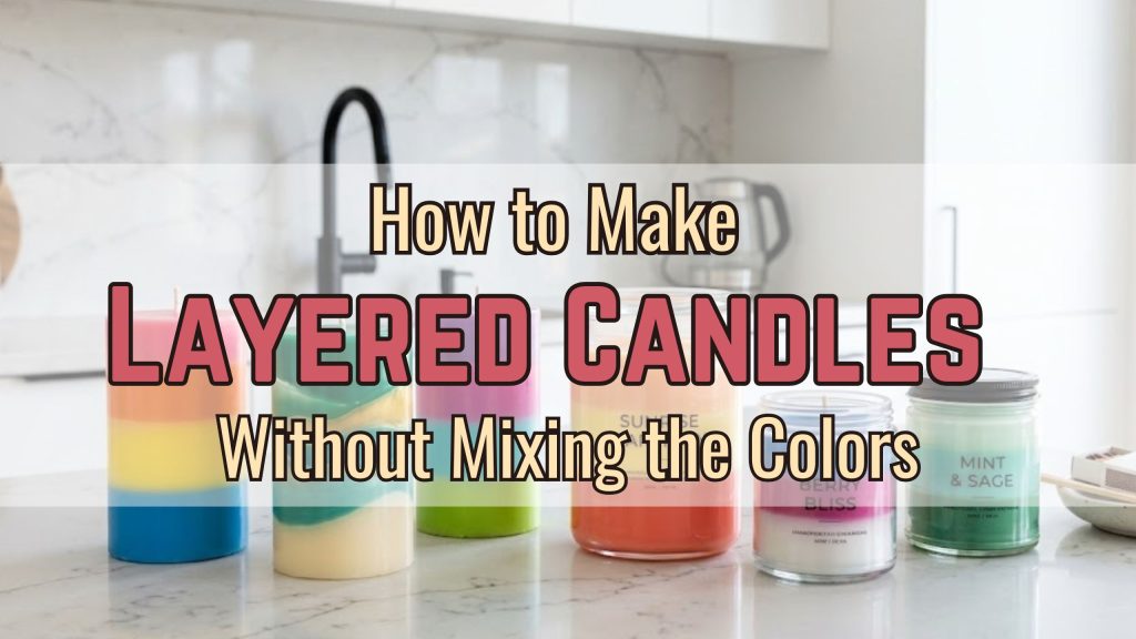 how to make layered candles without mixing the colors