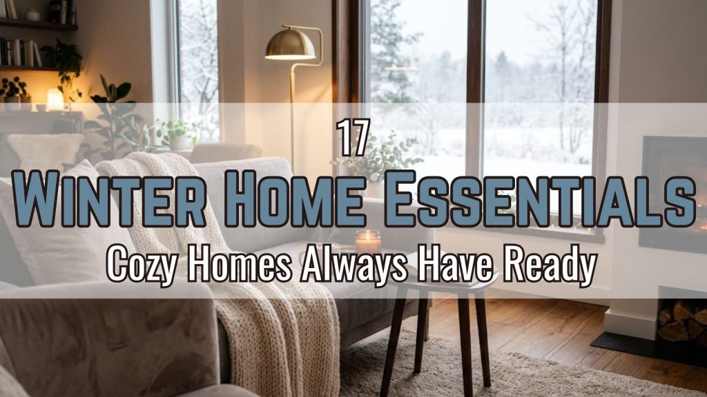 17 Winter Home Essentials Cozy Homes Always Have Ready