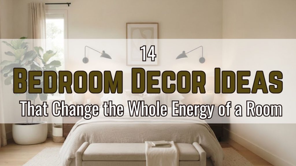 14 Bedroom Decor Ideas That Change the Whole Energy of a Room