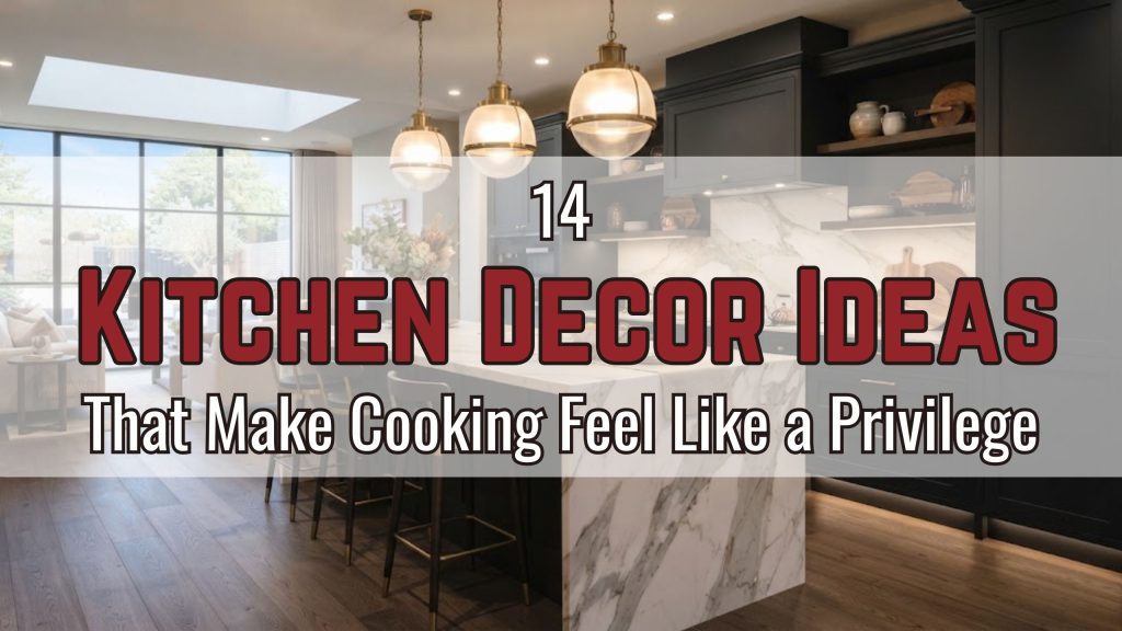 14 Kitchen Decor Ideas That Make Cooking Feel Like a Privilege