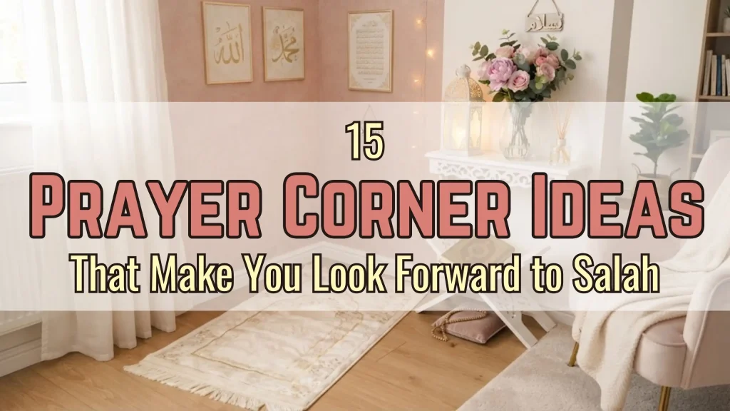 15 Prayer Corner Ideas That Make You Look Forward to Salah
