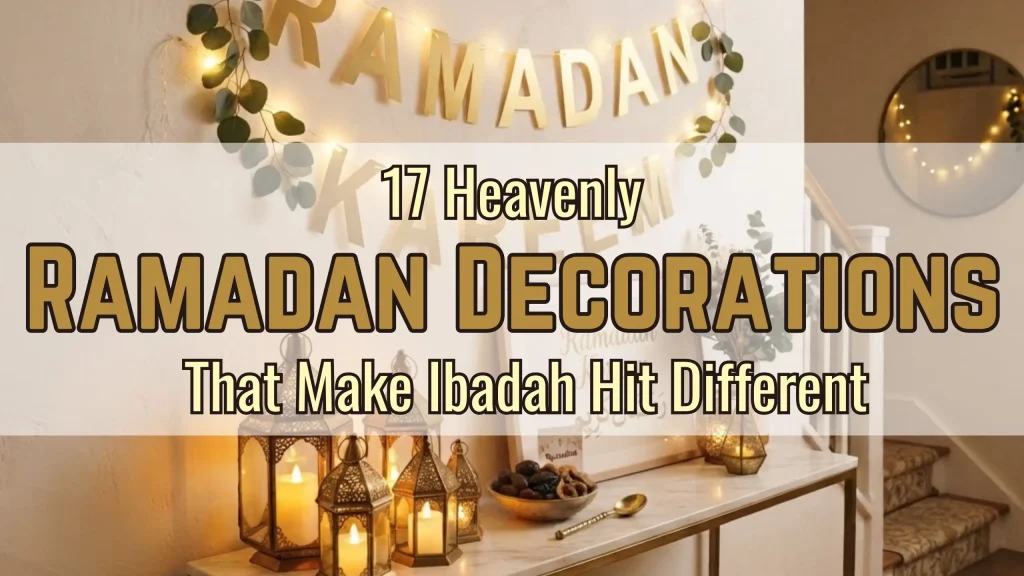 17 Heavenly Ramadan Decorations That Make Ibadah Hit Different