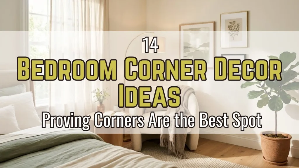 14 Bedroom Corner Decor Ideas Proving Corners Are the Best Spot