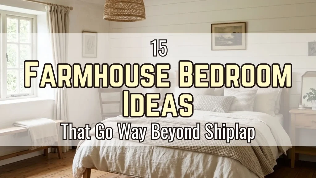15 Farmhouse Bedroom Ideas That Go Way Beyond Shiplap