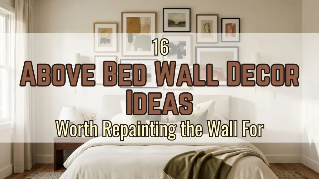 16 Above Bed Wall Decor Ideas Worth Repainting the Wall For