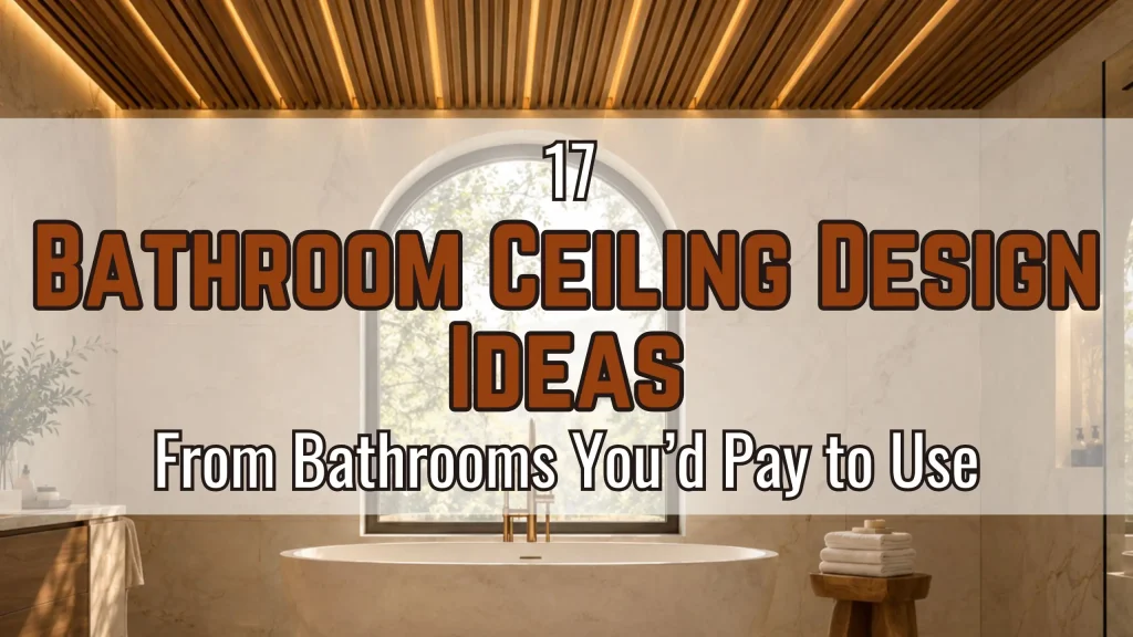 17 Bathroom Ceiling Design Ideas From Bathrooms You’d Pay to Use